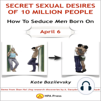 How To Seduce Men Born On April 6 Or Secret Sexual Desires Of 10 Million People