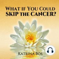 What If You Could Skip the Cancer?