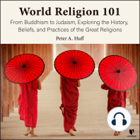 World Religion 101: From Buddhism to Judaism, History, Beliefs, and Practices of the Great Religions