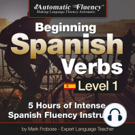 Automatic Fluency® Beginning Spanish Verbs Level I: 5 HOURS OF INTENSE SPANISH FLUENCY INSTRUCTION