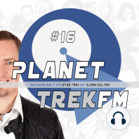 Planet Trek fm #16 - Die ganze Welt von Star Trek