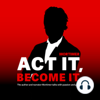 Act It, Become It