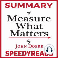 Summary of "Measure What Matters" by John Doerr: How Google, Bono, and the Gates Foundation Rock the World with OKRs — Finish Entire Book in 15 Minutes