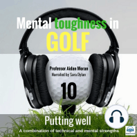 Mental Toughness in Golf - 10 of 10 Putting Well