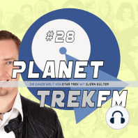 Planet Trek fm #28 - Die ganze Welt von Star Trek