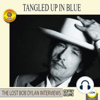Tangled Up in Blue - The Lost Bob Dylan Interviews