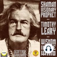 Timothy Leary Shaman Visionary Prophet