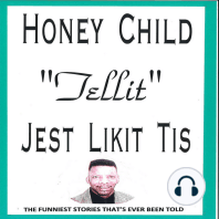 Honey Child Tellit Jest Like it is