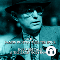 Damon Runyon Theater - Hold Em Yale & The Brain Goes Home