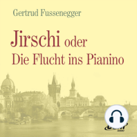 Jirschi oder die Flucht ins Pianino