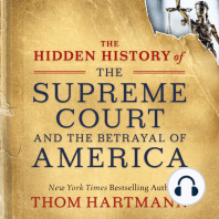 The Hidden History of the Supreme Court and the Betrayal of America