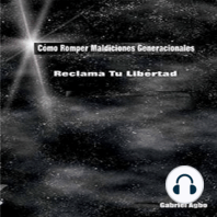 Cómo Romper Maldiciones Generacionales