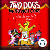 Two Dogs in a Trench Coat Enter Stage Left (Two Dogs in a Trench Coat #4)