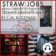 Straw Jobs Being Created to Fill in for Techno-obsolete Jobs