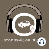 Stop Fear Of Driving!