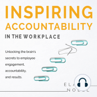 Inspiring Accountability in the Workplace: Unlocking the brain's secrets to employee engagement, accountability, and results