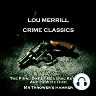 Crime Classics - The Final Day of General Ketchum, And How He Died & Mr Thrower's Hammer