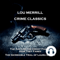 Crime Classics - The Axe and the Droot Family, How They Fared & The Incredible Trial of Laura D Fair