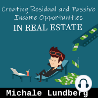 Creating Residual and Passive Income in Real Estate