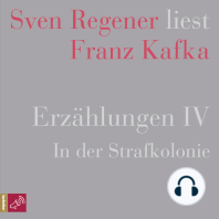 Erzählungen IV - In der Strafkolonie - Sven Regener liest Franz Kafka (Ungekürzt)