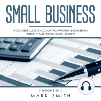 Small Business: A Complete Guide to Accounting Principles, Bookkeeping Principles and Taxes for Small Business