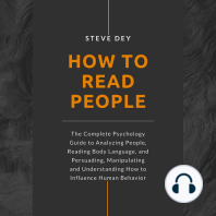 How to Read People: The Complete Psychology Guide to Analyzing People, Reading Body Language, and Persuading, Manipulating and Understanding How to Influence Human Behavior