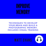 Improve Memory Techniques to develop your brain and build a photographic memory. Includes Visual Training