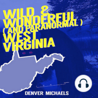 Wild & Wonderful (and Paranormal) West Virginia