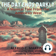 The Day Ends Darkly - A Musical Tale From the American West