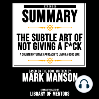 Extended Summary Of The Subtle Art Of Not Giving A F*Ck - A Counterintuitive Approach To Living A Good Life