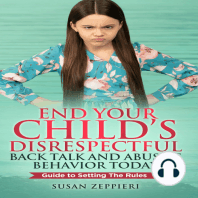 End Your Child’s Disrespectful Back Talk and Abusive Behavior Today
