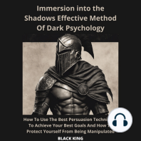 Inmersion Into The Shadown Effective Method Of Dark Psychology How To Use The Best Persuasion Techniques To Achieve Your Best Goals And How To Protect Yourself From Being Manipulated