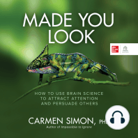 Made You Look: How to Use Brain Science to Attract Attention and Persuade Others