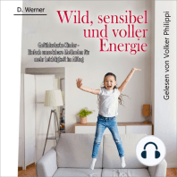 Wild, sensibel und voller Energie | Gefühlsstarke Kinder