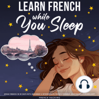 Learn French While You Sleep - Speak French in 30 Days with Beginner & Intermediate French Phrases, Sentences & Vocabulary!