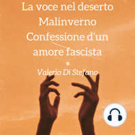 La voce nel deserto - Malinverno - Confessione d'un amore fascista