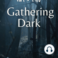Into the Gathering Dark