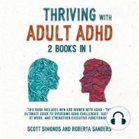 Thriving With Adult ADHD (2 Books in 1): This Book Includes Men and Women With ADHD - The Ultimate Guide to Overcome ADHD Challenges, Succeed at Work, and Strengthen Executive Functioning