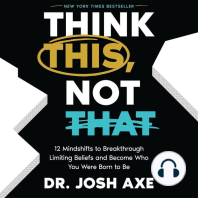 Think This, Not That: 12 Mindshifts to Breakthrough Limiting Beliefs and Become Who You Were Born to Be