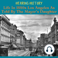 Hearing History, Life in 1880s Los Angeles As Told By The Mayor's Daughter