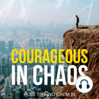 Courageous in Chaos