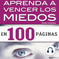 Aprenda a vencer los miedos en 100 páginas