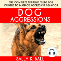 Dog Aggressions: The Complete Training Guide For Owners To Manage Aggressive Behavior