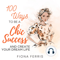 100 Ways to be a Chic Success and Create Your Dream Life