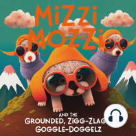 Mizzi Mozzi And The Grounded, Zigg-Zlagg Goggle-Doggelz