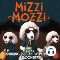 Mizzi Mozzi And The Robbling Prisian Paypa-Mashie Poochers