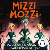 Mizzi Mozzi And The Malodorious Malavizious Maddol Prin-Se-Sezz