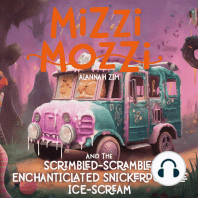 Mizzi Mozzi And The Scrimbled-Scrambled Enchanticlated Snickerdoodle Ice-Scream
