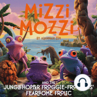 Mizzi Mozzi And The Junglehopper Froggie-Froggos' Fearsome Frolic