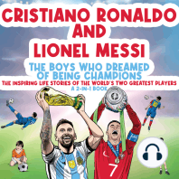 Cristiano Ronaldo And Lionel Messi - The Boys Who Dreamed of Being Champions